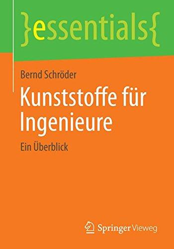 Kunststoffe für Ingenieure: Ein Überblick (essentials)