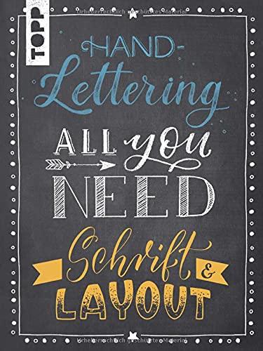 Handlettering All you need. Schrift & Layout: Eigene Lettering-Layouts gekonnt umsetzen