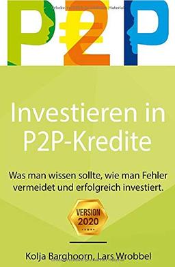 Investieren in P2P Kredite: Was man wissen sollte, wie man Fehler vermeidet und erfolgreich investiert