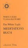 Das White Eagle-Meditations-Buch