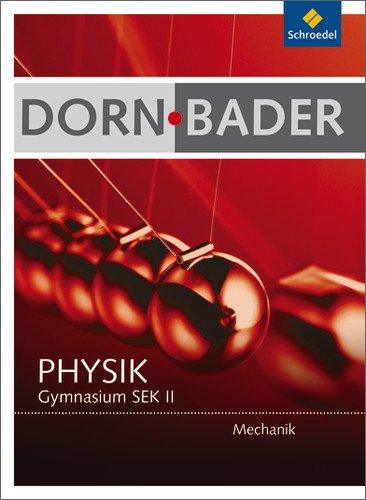 Dorn / Bader Physik SII - Ausgabe 2010: Schülerband Mechanik: Sekundarstufe 2