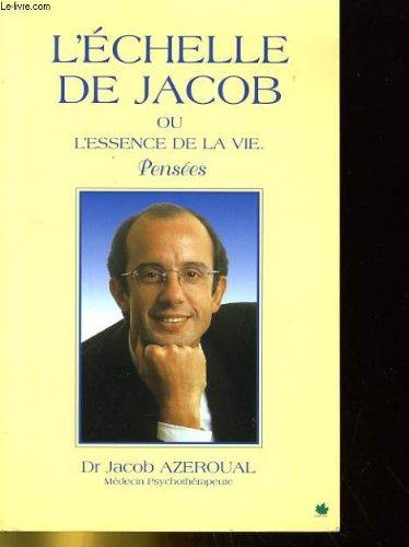 L'échelle de Jacob ou L'essence de la vie : pensées