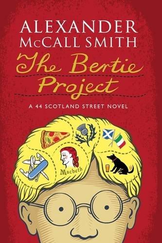 The Bertie Project: A 44 Scotland Street Novel