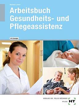 Arbeitsbuch mit eingetragenen Lösungen Arbeitsbuch Gesundheits- und Pflegeassistenz