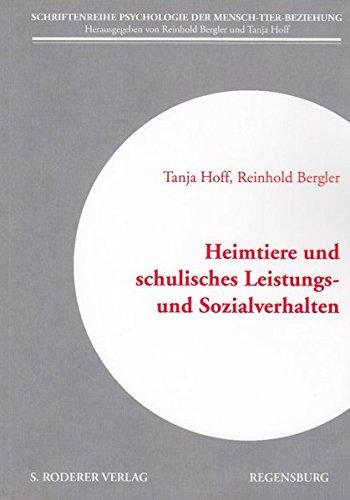 Heimtiere und schulisches Leistungs- und Sozialverhalten (Schriftenreihe Psychologie der Mensch-Tier-Beziehung)