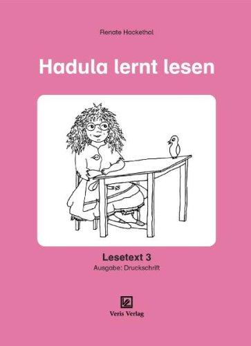 Lesetexte zum Kieler Lese- und Rechtschreibaufbau / Hadula lernt lesen: Lesetext 3. Ausgabe: Druckschrift - angepasst an die neue Rechtschreibung