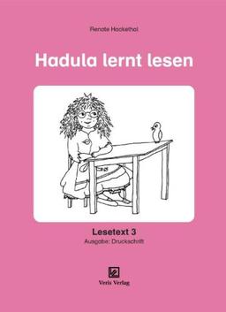 Lesetexte zum Kieler Lese- und Rechtschreibaufbau / Hadula lernt lesen: Lesetext 3. Ausgabe: Druckschrift - angepasst an die neue Rechtschreibung