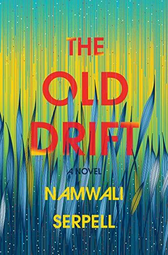 The Old Drift: A Novel