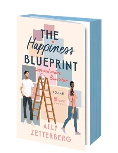 The Happiness Blueprint: Liebe und andere Baustellen | Romantic Comedy | Limitierte Auflage mit farbig gestaltetem Buchschnitt