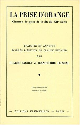 LA PRISE D'ORANGE. Chanson de geste de la fin du XIIème siècle (Biblio Français)