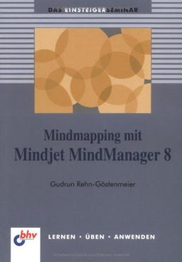 MindMapping mit Mindjet MindManager 8 (bhv Einsteigerseminar)