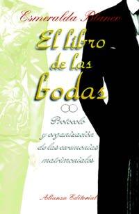 El libro de las bodas: Protocolo y organización de las ceremonias matrimoniales (Libros Singulares (Ls))