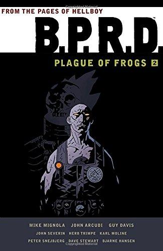 B.P.R.D.: Plague of Frogs Volume 2