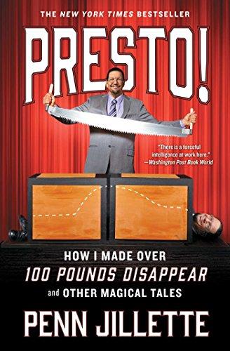 Presto!: How I Made Over 100 Pounds Disappear and Other Magical Tales