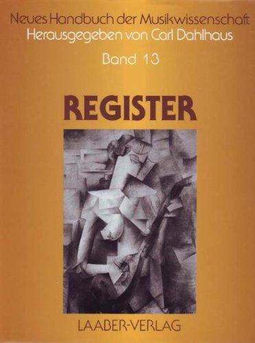 Neues Handbuch der Musikwissenschaft, 13 Bde., Bd.13, Register