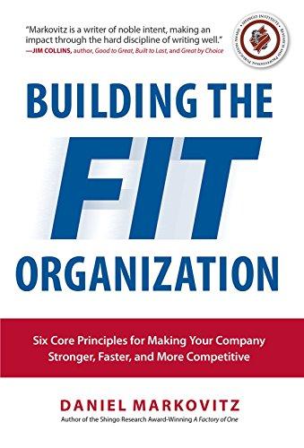 Building the Fit Organization: Six Core Principles for Making Your Company Stronger, Faster, and More Competitive