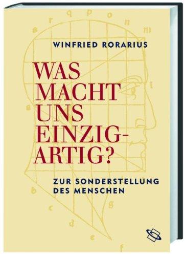 Was macht uns einzigartig? Zur Sonderstellung des Menschen