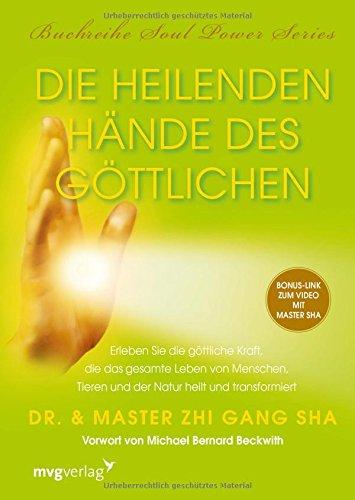 Die heilenden Hände des Göttlichen: Erleben Sie die göttliche Kraft, die das gesamte Leben von Menschen, Tieren und der Natur heilt und transformiert