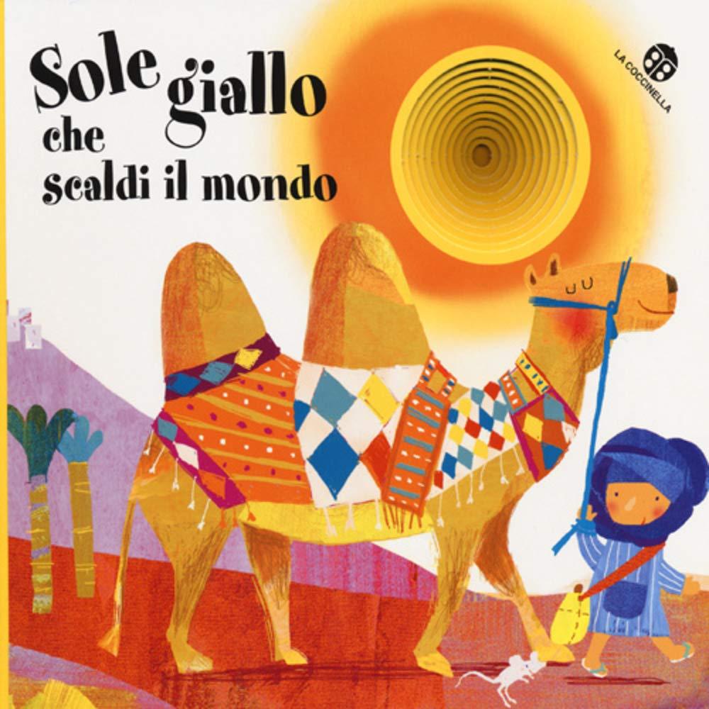 Sole giallo che scaldi il mondo (Nuovi libri coi buchi)