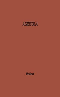 Agricola: A Study of Agriculture and Rustic Life in the Greco-Roman World from the Point of View of Labour