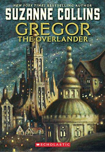 Gregor the Overlander (The Underland Chronicles, Band 1)