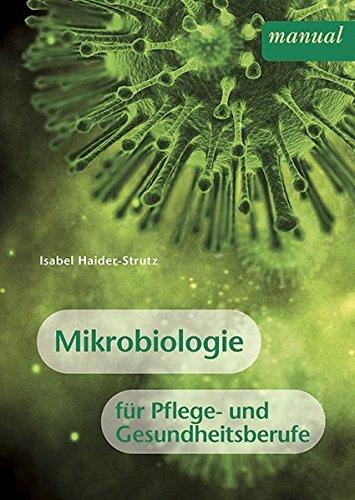 Mikrobiologie für Pflege- und Gesundheitsberufe