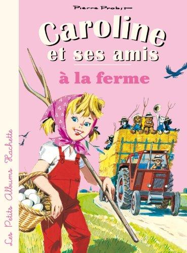 Caroline et ses amis. Caroline et ses amis à la ferme