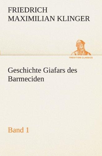 Geschichte Giafars des Barmeciden - Band 1 (TREDITION CLASSICS)