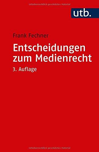 Entscheidungen zum Medienrecht: Auswahl für Studium und Praxis