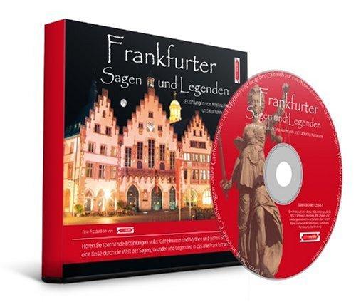 Frankfurter Sagen und Legenden. Stadtsagen und Geschichte Frankfurt (CD-Digipack): Stadtsagen und Geschichte der Stadt Frankfurt