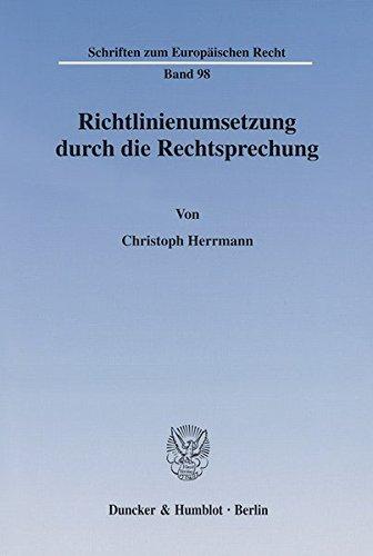 Richtlinienumsetzung durch die Rechtsprechung. (Schriften zum Europäischen Recht)