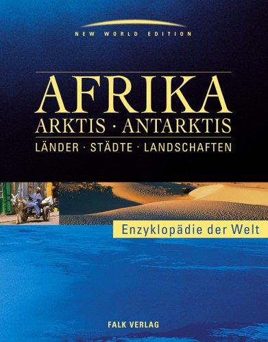 Falk Enzyklopädie Afrika - Arktis und Antarktis - Länder - Städte - Landdschaften