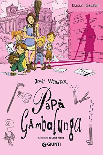 Papà Gambalunga: Raccontato Da Luisa Mattia