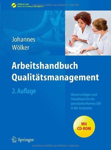 Arbeitshandbuch Qualitätsmanagement: Mustervorlagen und Checklisten für ein gesetzeskonformes QM in der Arztpraxis (Erfolgskonzepte Praxis- & Krankenhaus-Management)