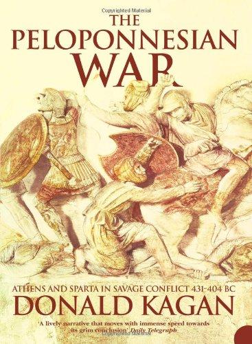 The Peloponnesian War: Athens and Sparta in Savage Conflict 431-404 BC