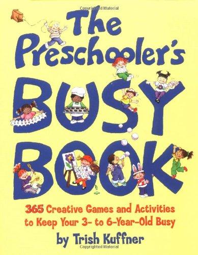 Preschooler's Busy Book: 365 Creative  Games & Activities To Occupy 2-6 Yr Olds