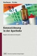 Kennzeichnung in der Apotheke. Mit 70 praktischen Beispielen