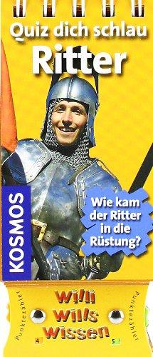 Willi wills wissen - Ritter: Quiz Dich schlau: Wie kam der Ritter in die Rüstung?