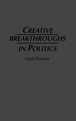 Creative Breakthroughs in Politics