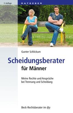 Scheidungsberater für Männer: Meine Rechte und Ansprüche bei Trennung und Scheidung