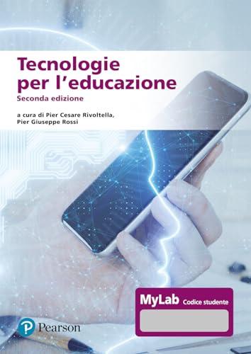 Tecnologie per l'educazione. Ediz. MyLab. Con Contenuto digitale per accesso on line (Scienze umane e sociali)