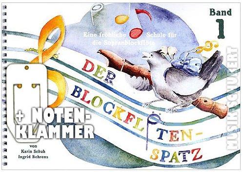 Der Blockflötenspatz Band 1 im Ringeinband inkl. praktischer Notenklammer - Eine fröhliche Schule für die Sopranblockflöte (barocke und deutsche Griffweise) für Vorschulkinder und Schulanfänger mit vielen farbigen Illustrationen (Ringbindung) von Karin Sc