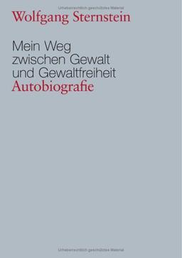 Mein Weg zwischen Gewalt und Gewaltfreiheit: Autobiografie