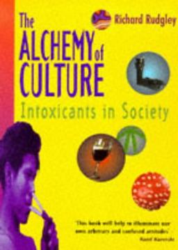 The Alchemy of Culture: Intoxicants in Society