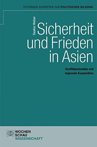 Sicherheit und Frieden in Asien (Tutzinger Schriften zur politischen Bildung)