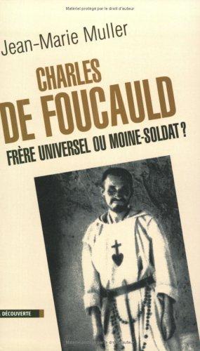 Charles de Foucauld, frère universel ou moine-soldat ?