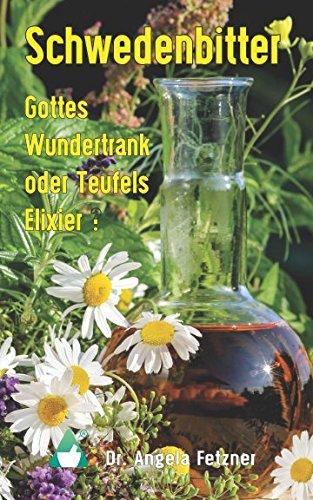 Schwedenbitter - Gottes Wundertrank oder Teufels Elixier?