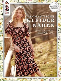 Cottage Dreams - Romantische Kleider nähen: Elegant und verträumt - in den Größen XS-XL