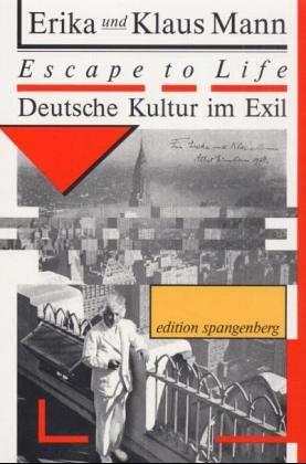 Escape to Life. Deutsche Kultur im Exil