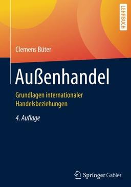 Außenhandel: Grundlagen internationaler Handelsbeziehungen (Springer-Lehrbuch)